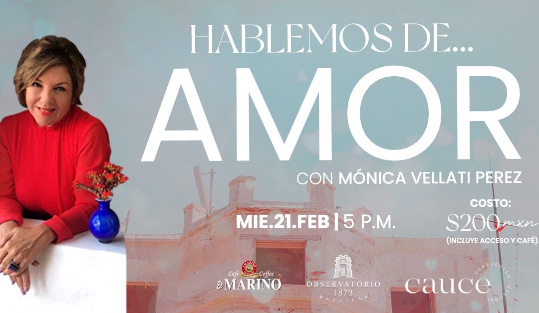 Mónica Vellatti impartirá conferencia sobre los caminos del amor en Observatorio Mazatlán 1873