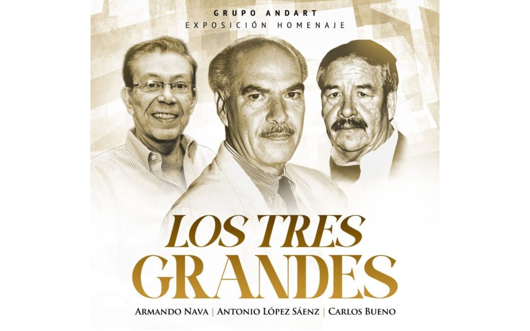 Rendirán tributo a los artistas plásticos Carlos Bueno, Antonio López Sáenz y Armando Nava