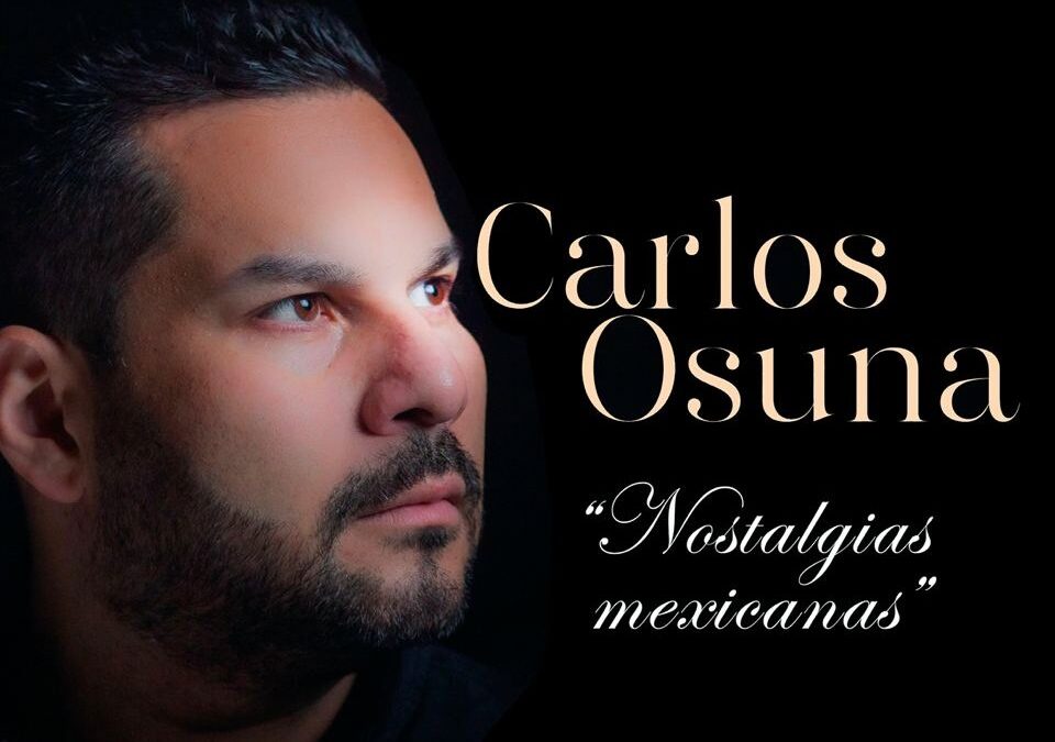 El Tenor Carlos Osuna presentará el concierto Nostalgias en el Teatro Ángela Peralta