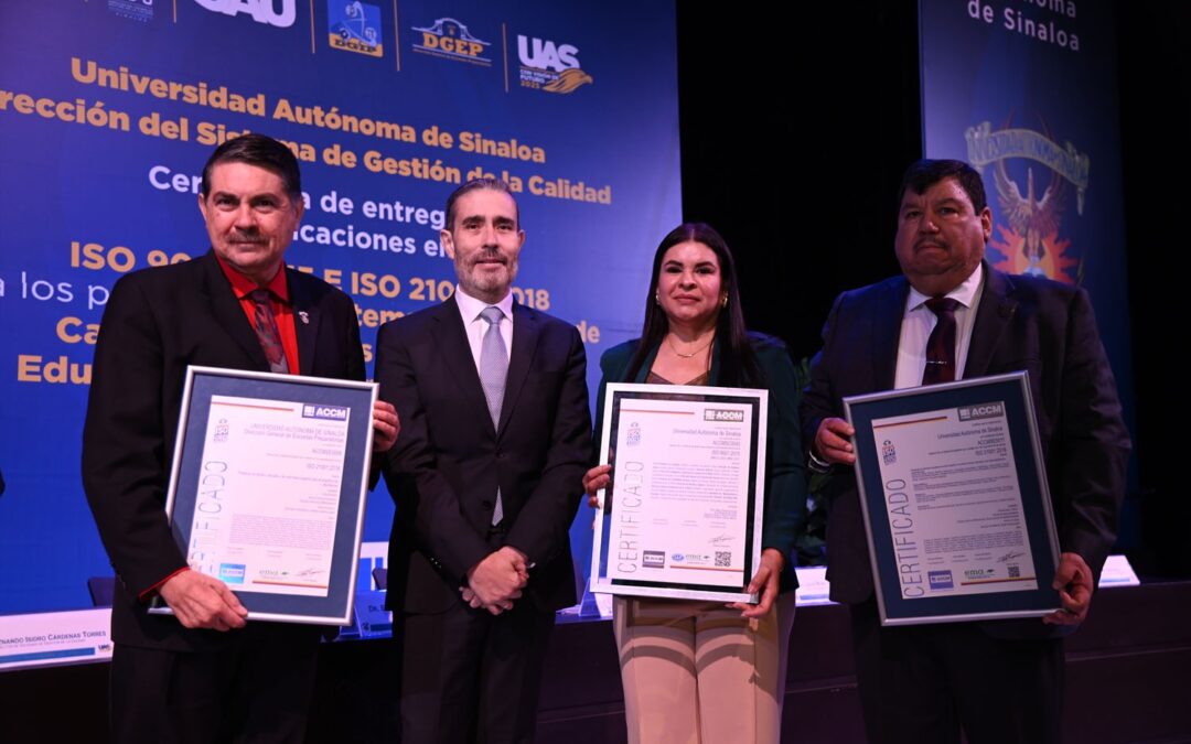 La UAS recibe certificación en 15 procesos del Sistema de Gestión de la Calidad y en 38 programas de Educación Media y Superior